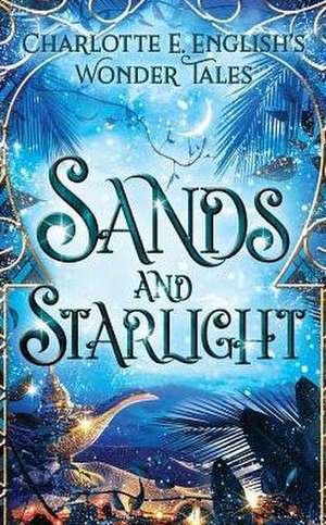 Sands and Starlight de Charlotte E. English