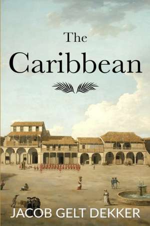 The Caribbean de Jacob Gelt Dekker