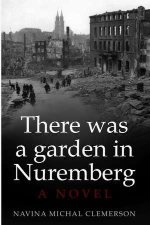 There was a garden in Nuremberg de Navina Michal Clemerson