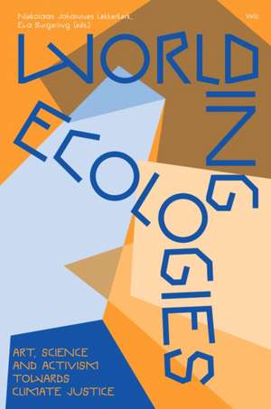 Worlding Ecologies de Niekolaas Johannes Lekkerkerk