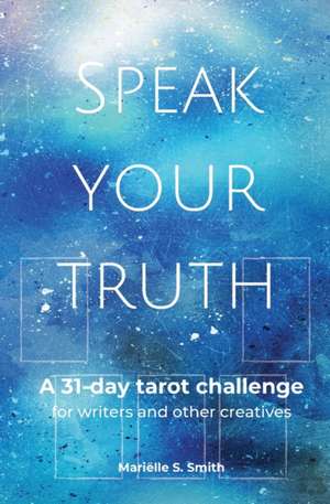 Speak Your Truth de Mariëlle S. Smith