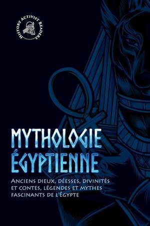 Mythologie égyptienne de History Activist Readers