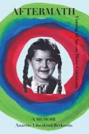 Aftermath de Annette Libeskind Berkovits
