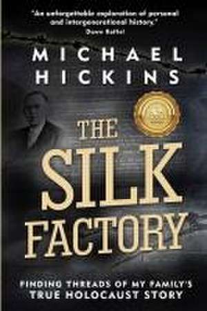 The Silk Factory de Michael Hickins