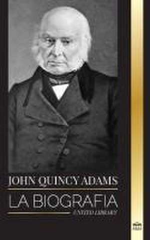 John Quincy Adams de United Library