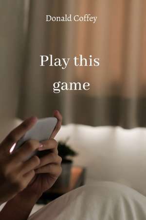 Play this game de Donald Coffey