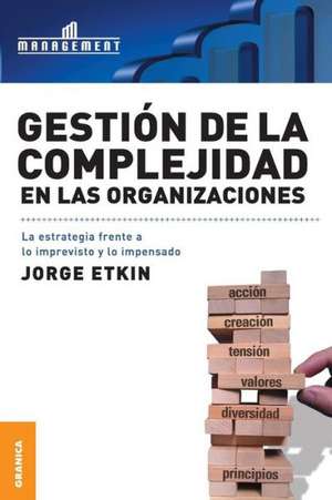 Gestion de La Complejidad En Las Organizaciones de Jorge Etkin