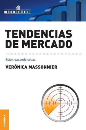 Tendencias de Mercado: El Arte y la Practica de la Organizacion Abierta al Aprendizaje de Veronica Massonnier