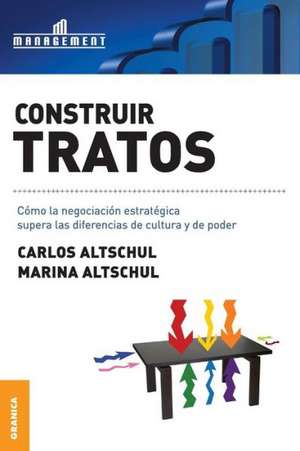 Construir Tratos: El Arte y la Practica de la Organizacion Abierta al Aprendizaje de Carlos Altschul