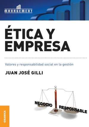 Ética y empresa de Juan José Gilli