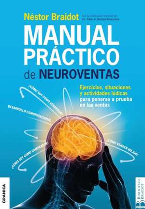 Manual Práctico de Neuroventas de Néstor Braidot