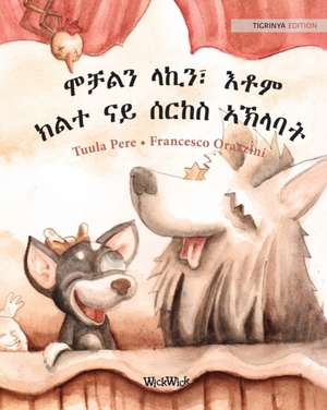 ሞቻልን ላኪን፣ እቶም ክልተ ናይ ሰርከስ ኣኽላባት de Tuula Pere