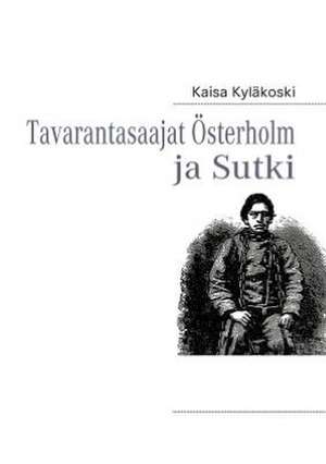 Tavarantasaajat Österholm ja Sutki de Kaisa Kyläkoski