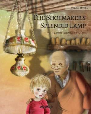 The Shoemaker's Splendid Lamp de Tuula Pere