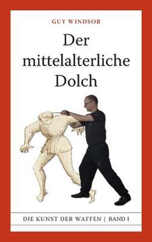 Der mittelalterliche Dolch de Guy Windsor