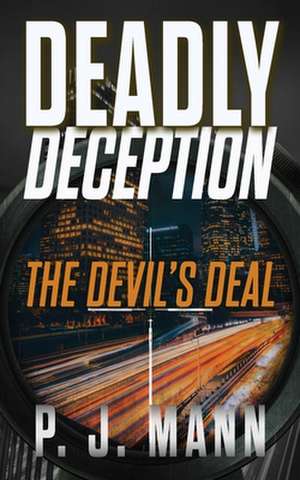 Deadly Deception de P. J. Mann