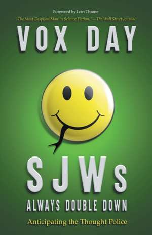 SJWs Always Double Down de Vox Day