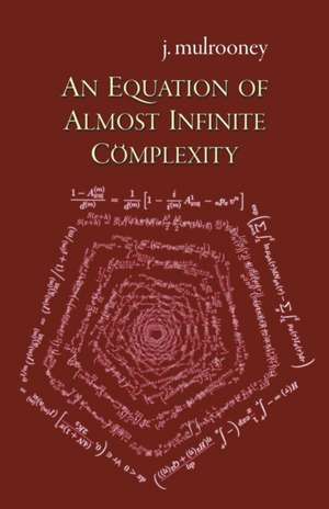 An Equation of Almost Infinite Complexity de J. Mulrooney