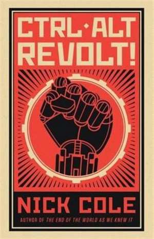 CTRL ALT Revolt! de Nick Cole