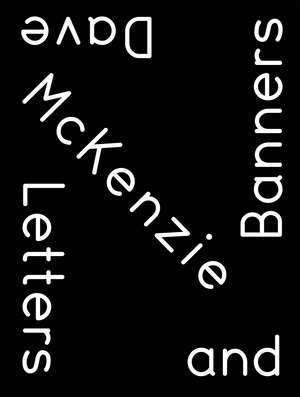 Letters and Banners de Dave McKenzie