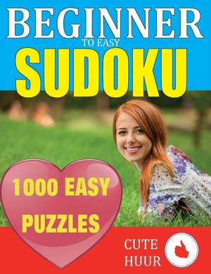 1000 Sudoku Beginner to Easy Puzzles de Cute Huur