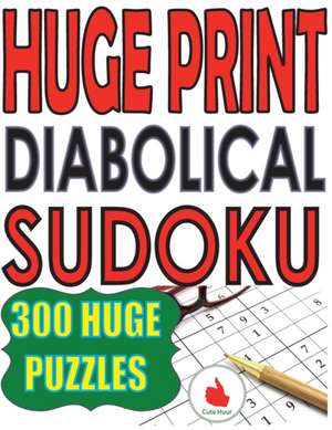 Huge Print Diabolical Sudoku de Cute Huur