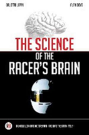 The Science of the Racer's Brain de Alan Dove