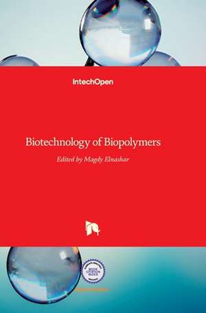 Biotechnology of Biopolymers de Magdy Elnashar