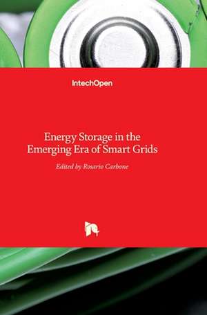 Energy Storage in the Emerging Era of Smart Grids de Rosario Carbone