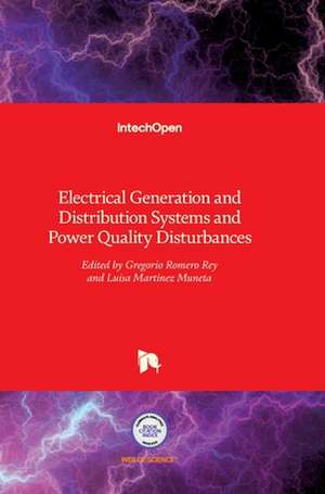 Electrical Generation and Distribution Systems and Power Quality Disturbances de Gregorio Romero