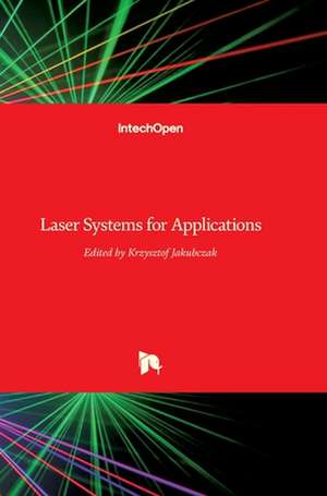 Laser Systems for Applications de Krzysztof Jakubczak