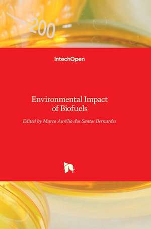 Environmental Impact of Biofuels de Marco Aurelio Dos Santos Bernardes