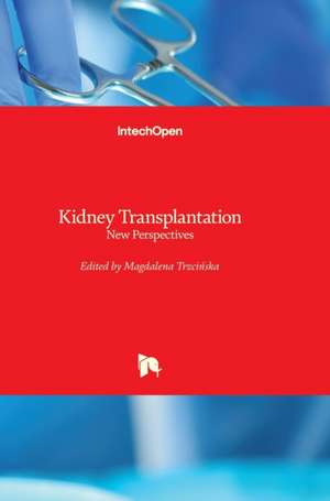 Kidney Transplantation de Magdalena Trzcinska