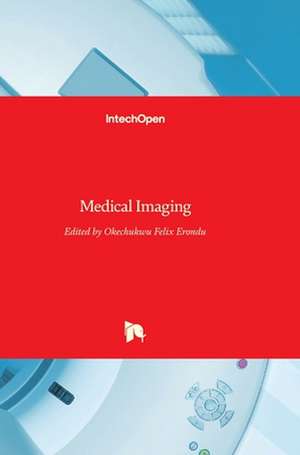 Medical Imaging de Okechukwu Felix Erondu