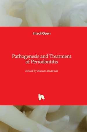 Pathogenesis and Treatment of Periodontitis de Nurcan Buduneli