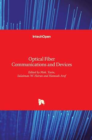 Optical Fiber Communications and Devices de Moh Yasin