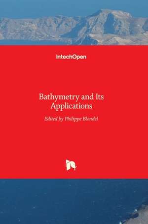 Bathymetry and Its Applications de Philippe Blondel