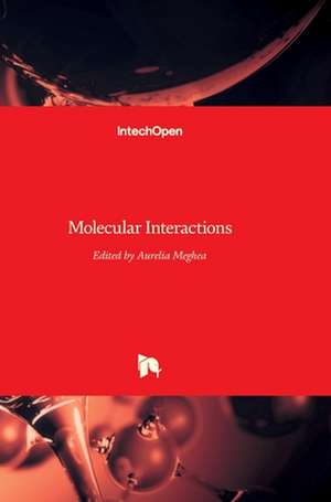 Molecular Interactions de Aurelia Meghea