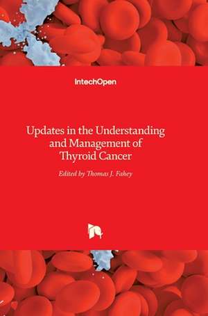 Updates in the Understanding and Management of Thyroid Cancer de Thomas J. Fahey