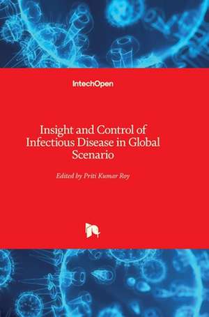 Insight and Control of Infectious Disease in Global Scenario de Roy Priti