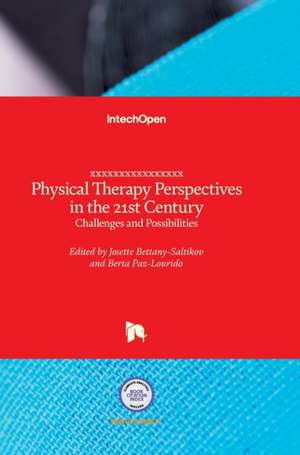 Physical Therapy Perspectives in the 21st Century de Josette Bettany-Saltikov