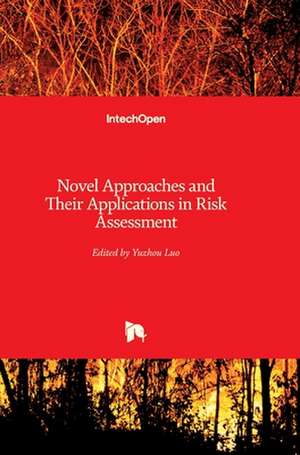 Novel Approaches and Their Applications in Risk Assessment de Yuzhou Luo