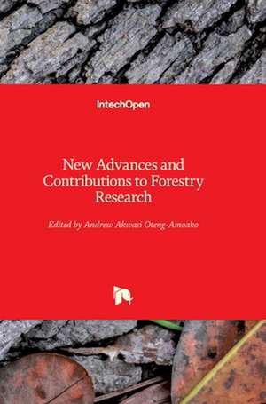 New Advances and Contributions to Forestry Research de Andrew A. Oteng-Amoako