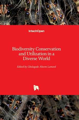 Biodiversity Conservation and Utilization in a Diverse World de Gbolagade Akeem Lameed