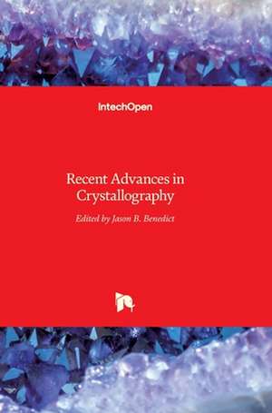 Recent Advances in Crystallography de Jason B. Benedict