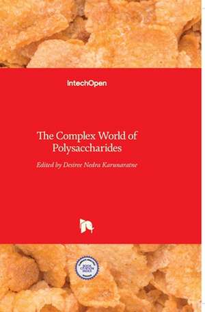 The Complex World of Polysaccharides de Desiree Nedra Karunaratne