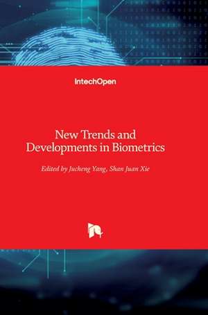 New Trends and Developments in Biometrics de Jucheng Yang