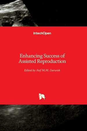 Enhancing Success of Assisted Reproduction de Atef Darwish