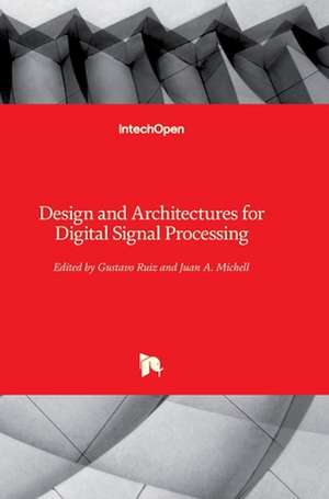 Design and Architectures for Digital Signal Processing de Gustavo Ruiz