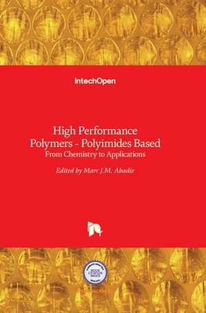 High Performance Polymers - Polyimides Based de Marc Abadie